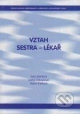 Bártlová, S. a kol. (2010). Vztah sestra – lékař.