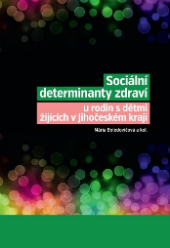 Boledovičová, M. a kol. (2016). Sociální determinanty zdraví u rodin s dětmi žijících v Jihočeském kraji.