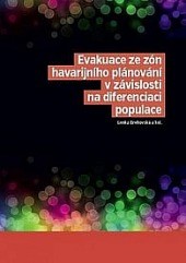 Brehovská, L. a kol. (2016). Evakuace ze zón havarijního plánování v závislosti na diferenciaci populace. Brehovská, L. a kol. (2016). Evakuace ze zón havarijního plánování v závislosti na diferenciaci populace.