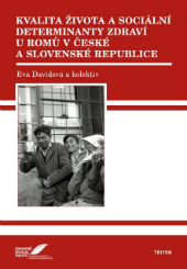 Davidová, E. a kol. (2010). Kvalita života a sociální determinanty zdraví u Romů v České a Slovenské republice Davidová, E. a kol. (2010). Kvalita života a sociální determinanty zdraví u Romů v České a Slovenské republice