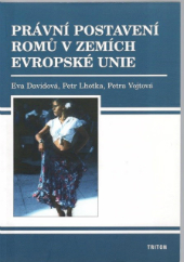 Davidová, E., Lhotka, P., Vojtová, P. (2005). Právní postavení Romů v zemích Evropské unie.