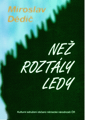 Dědič, M. (2002). Než roztály ledy. Bevor das Eis auftaute Dědič, M. (2002). Než roztály ledy. Bevor das Eis auftaute