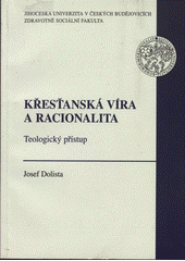 Dolista, J. (2004). Křesťanská víra a racionalita.