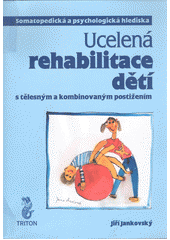 Jankovský, J. (2006). Ucelená rehabilitace dětí s tělesným a kombinovaným postižením, somatopedická a psychologická hlediska. Jankovský, J. (2006). Ucelená rehabilitace dětí s tělesným a kombinovaným postižením, somatopedická a psychologická hlediska.