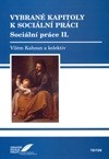 Kahoun, V. (2007). Vybrané kapitoly k sociální práci. Sociální práce II. Kahoun, V. (2007). Vybrané kapitoly k sociální práci. Sociální práce II.
