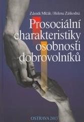 Mlčák, Z., Záškodná, H. (2013). Prosociální chrakteristiky osobnosti dobrovolníků.