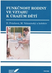 Průchová, D., Velemínský, M. a kol. (2012). Funkčnost rodiny ve vztahu k úrazům dětí. Průchová, D., Velemínský, M. a kol. (2012). Funkčnost rodiny ve vztahu k úrazům dětí.