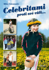 Velemínský, M. a kol. (2011). Celebritami proti své vůli. Velemínský, M. a kol. (2011). Celebritami proti své vůli.